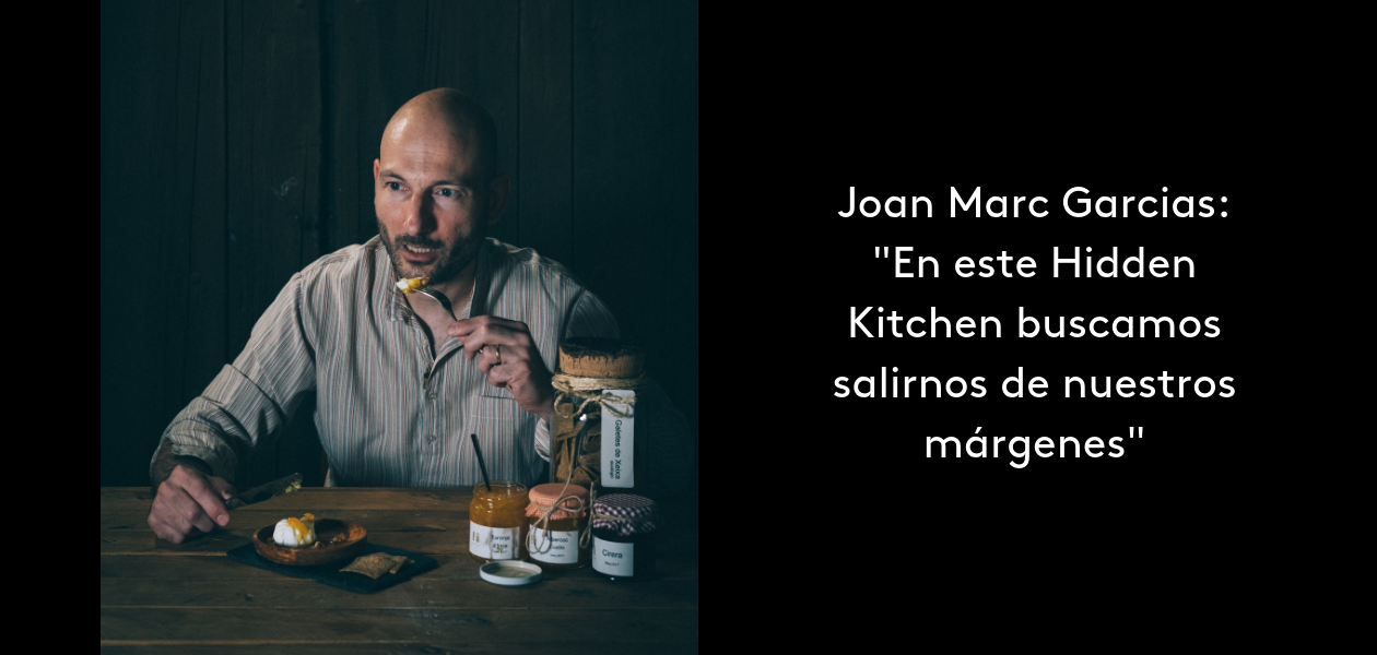 Entrevista a Joan Marc Garcias - Hidden Kitchen Octubre 2018