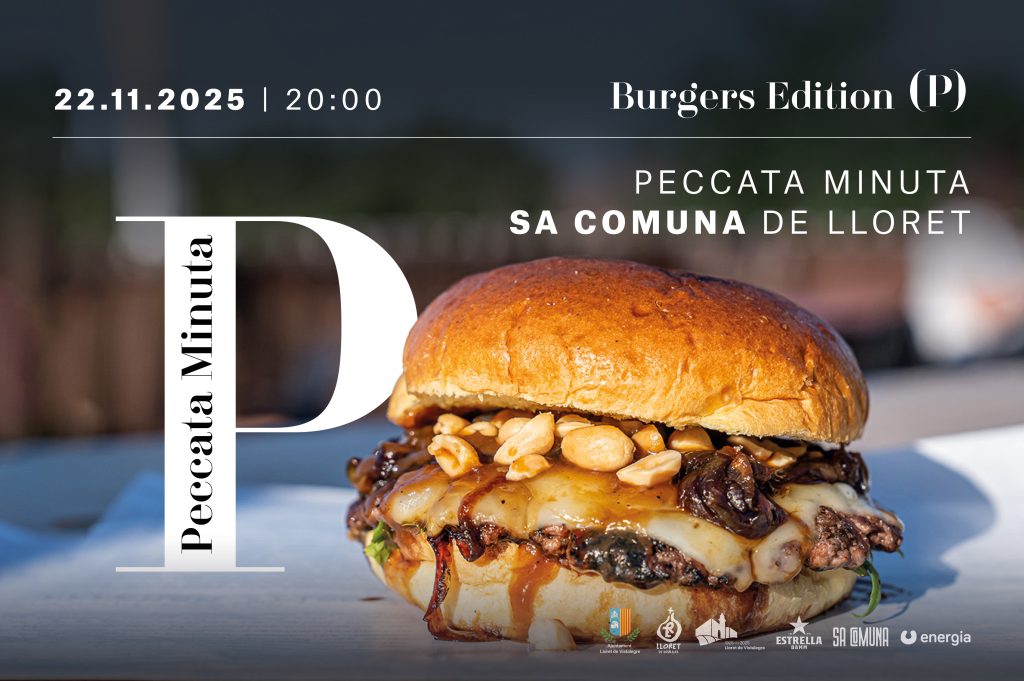 Sábado 22 de noviembre, a las 20 horas. Sa Comuna de Lloret (Mallorca)

Una edición muy especial del Peccata Minuta Edición Limitada en Mallorca. ¡No te pierdas la oportunidad! Plazas limitadas.

4 hamburguesas de autor (sí, 4, pero en tamaño razonable para ser humanos normales, que no queremos tampoco sobredosis de hamburguesa), con sus complementos, postre y dos bebidas.
