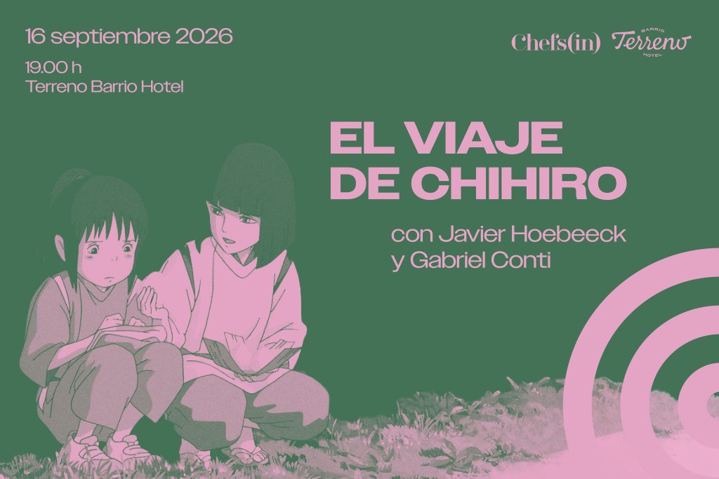 Este evento forma parte del 1er Festival Cine&Cena by Chefs(in). Si quieres abonarte al festival completo o a más de una película, con un descuento o dos, por supuesto, accede directamente al ABONO DE TEMPORADA.

Cine y cena. Una combinación que siempre es un éxito, pero a la manera Chefs(in) y de la mano de Terreno Barrio Hotel. Veremos en pantalla grande El viaje de Chihiro (2001) y los chefs Javier Hoebeeck (Four Seasons Mallorca) y Gabriel Conti (Destape) prepararán el menú basado en la película. ¿Vienes?

Miércoles 16 de septiembre 2026, 19:00h. Terreno Barrio Hotel - MALLORCA.